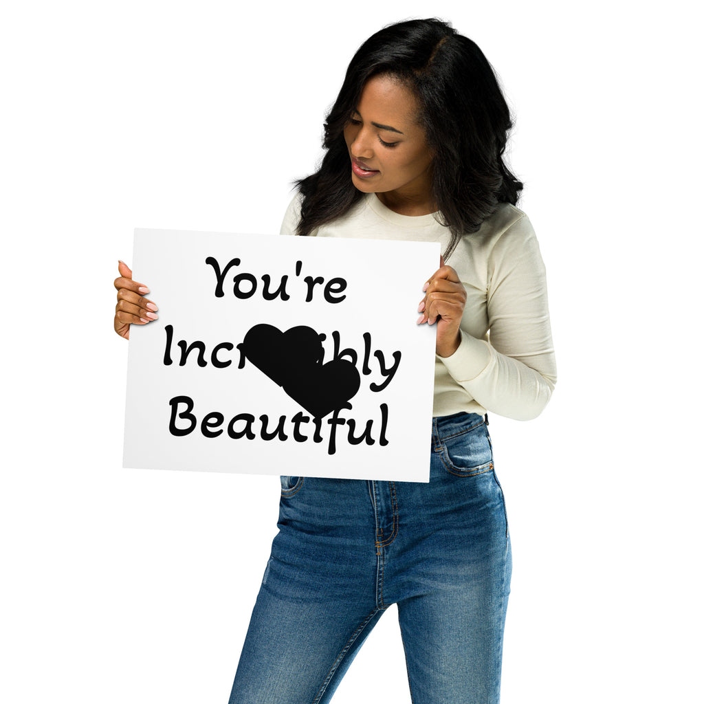 You're Incredibly Beautiful Metal print - ThatBoutqiueStore