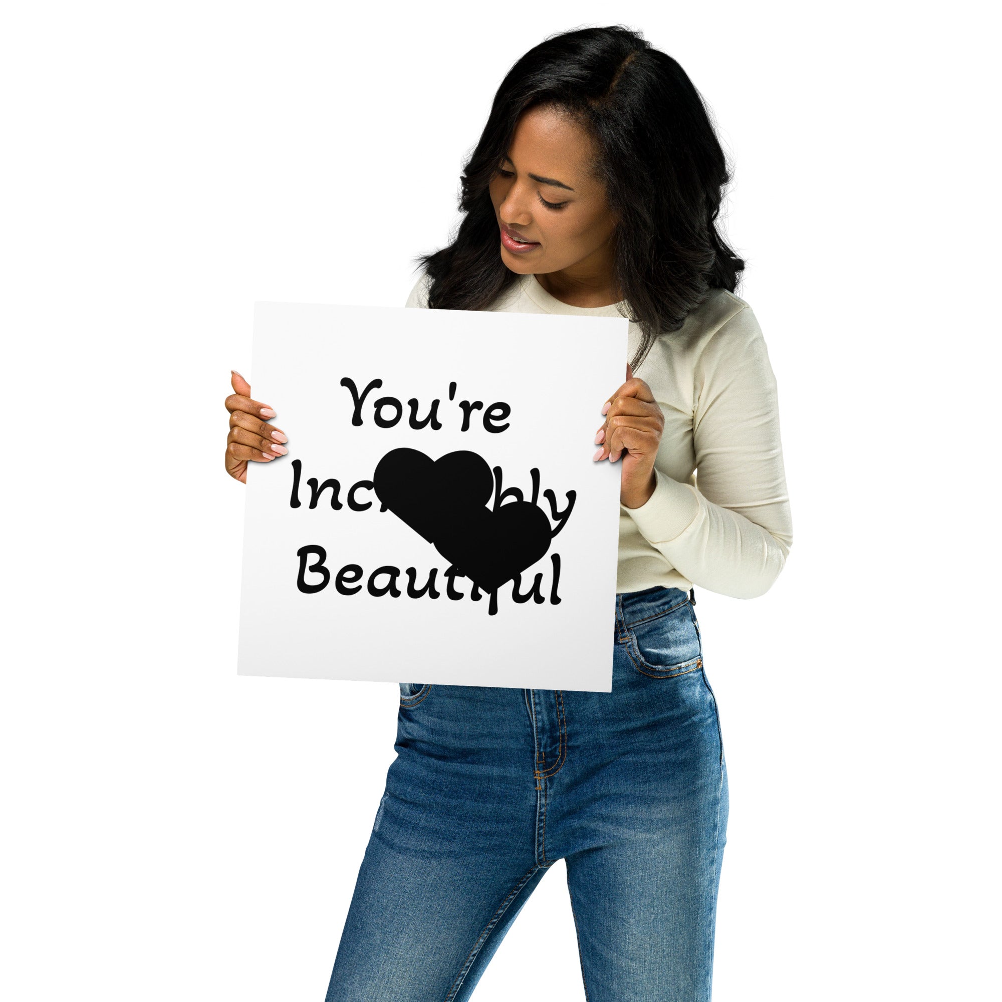 You're Incredibly Beautiful Metal print - ThatBoutqiueStore