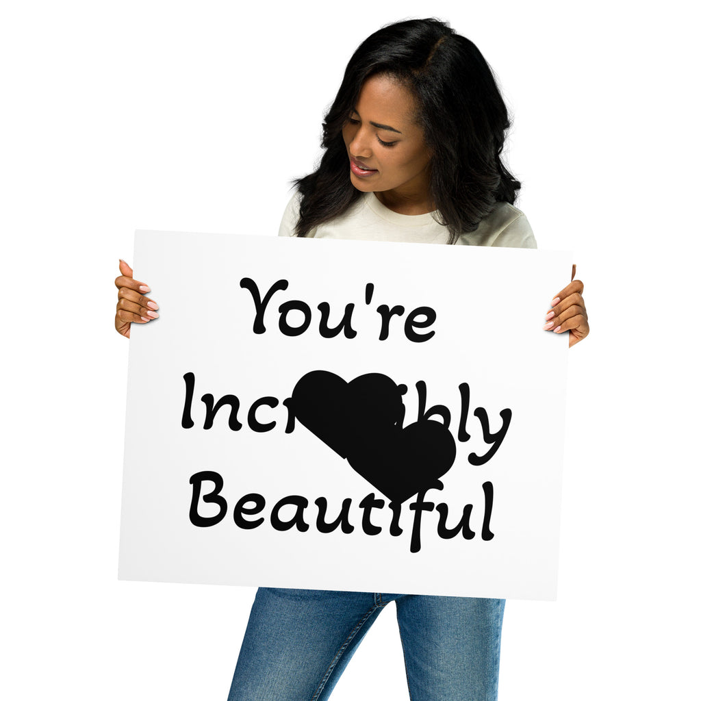 You're Incredibly Beautiful Metal print - ThatBoutqiueStore