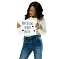 You're Like Really Pretty Metal print - ThatBoutqiueStore