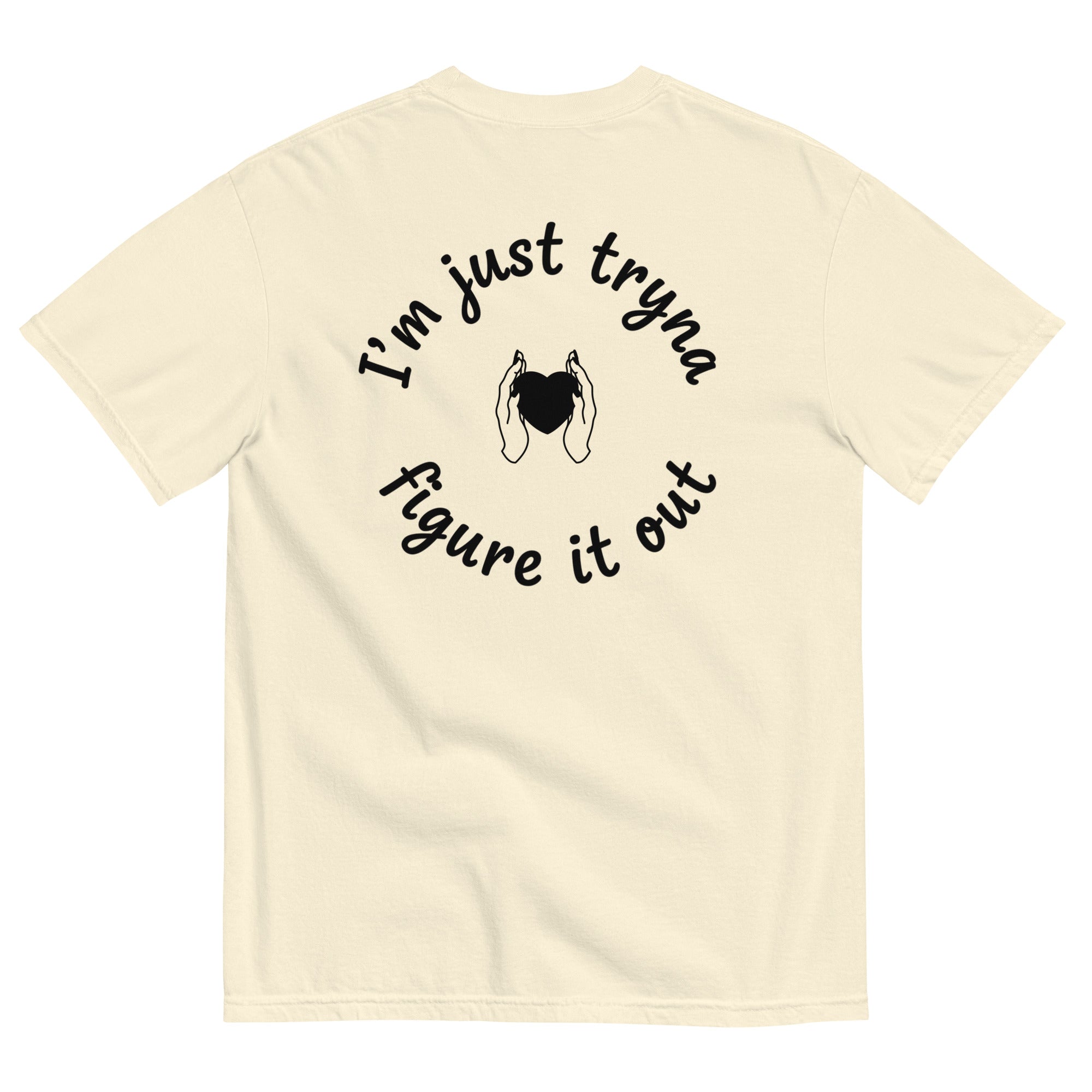 I'm Just Tryna Figure It Out Unisex garment-dyed heavyweight t-shirt - ThatBoutqiueStore