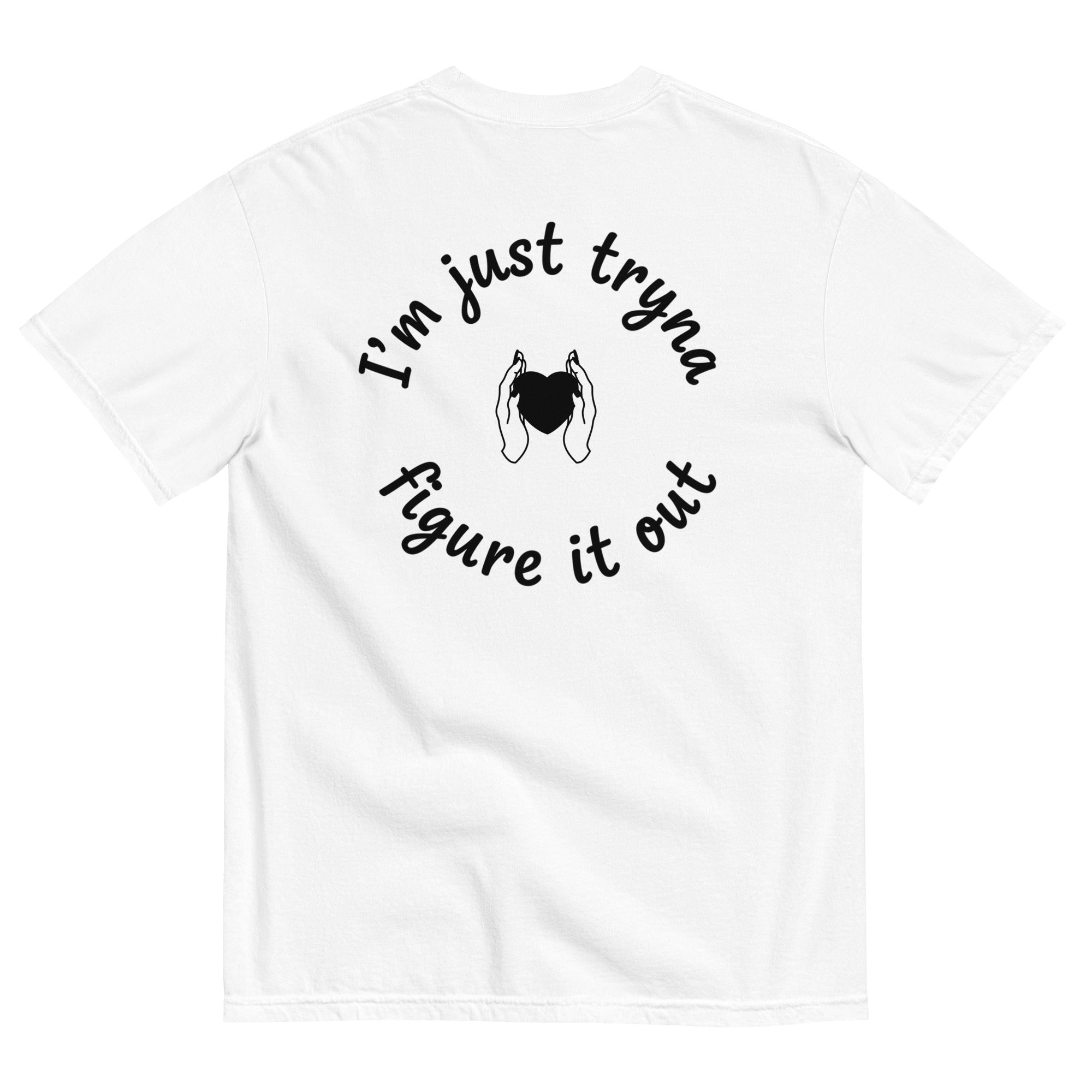 I'm Just Tryna Figure It Out Unisex garment-dyed heavyweight t-shirt - ThatBoutqiueStore