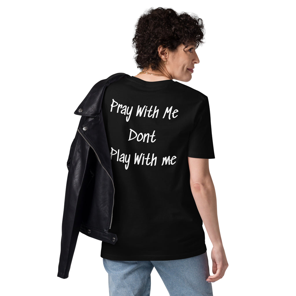 Lil Sasshole Pray With Me Dont Play With me Unisex Organic Cotton Creator 2.0 T-Shirt - ThatBoutqiueStore