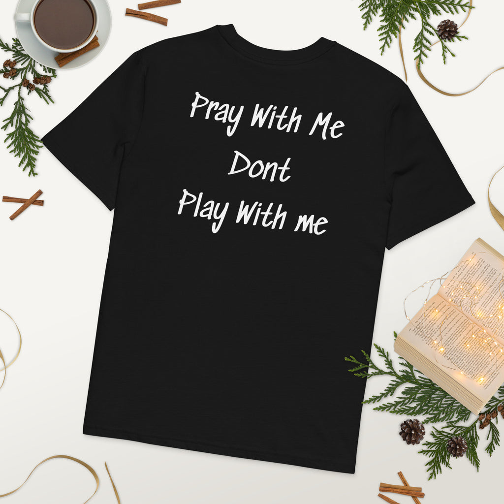 Lil Sasshole Pray With Me Dont Play With me Unisex Organic Cotton Creator 2.0 T-Shirt - ThatBoutqiueStore