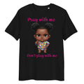 SassholeNation Pray Dont Play Unisex Organic Cotton Creator 2.0 T-Shirt - ThatBoutqiueStore