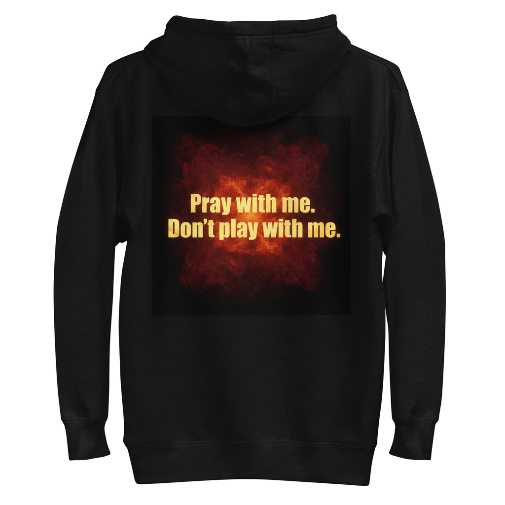Pray With Me Don't Play With Me ft The Wolf Unisex Hoodie - ThatBoutqiueStore