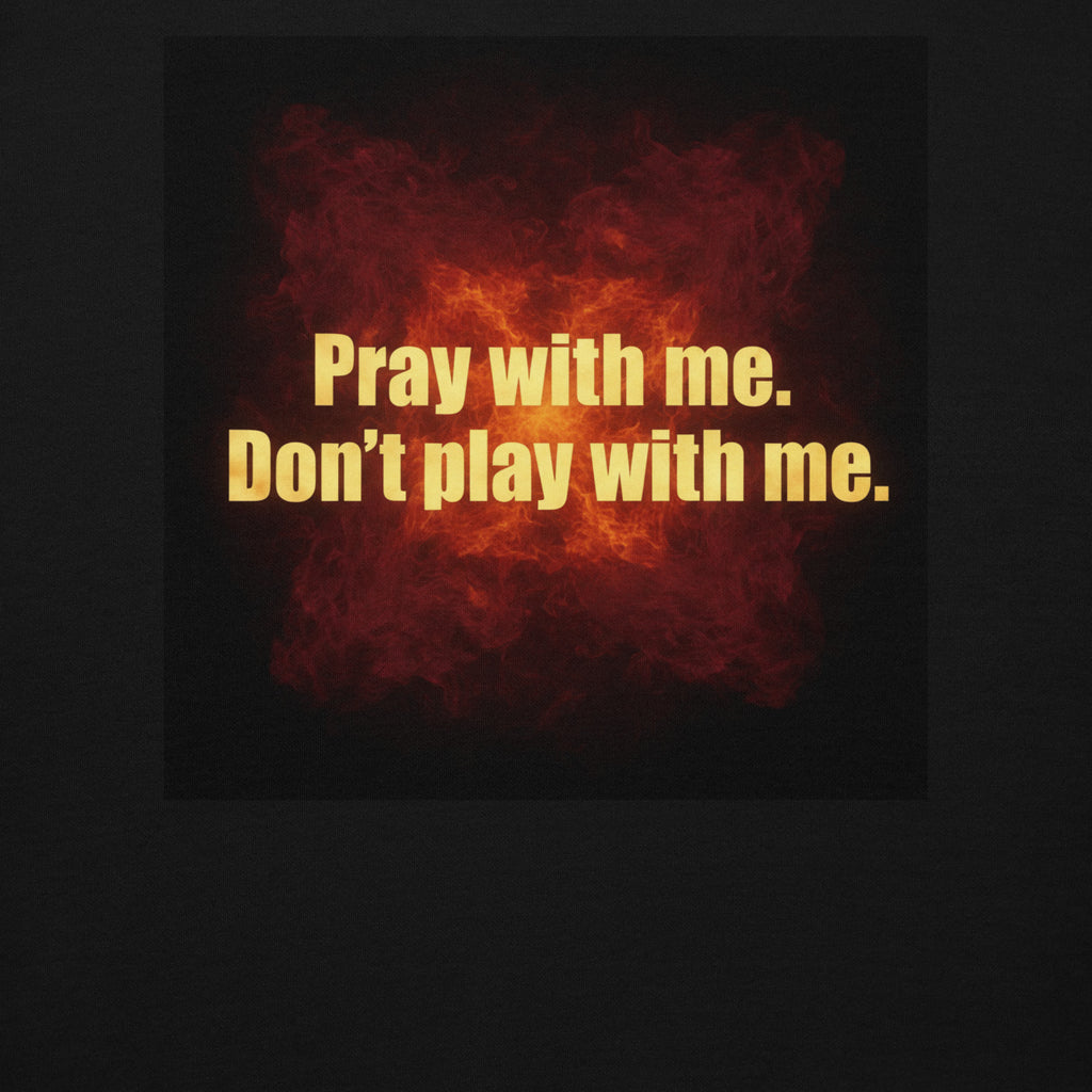 Pray With Me Don't Play With Me ft The Wolf Unisex Hoodie - ThatBoutqiueStore