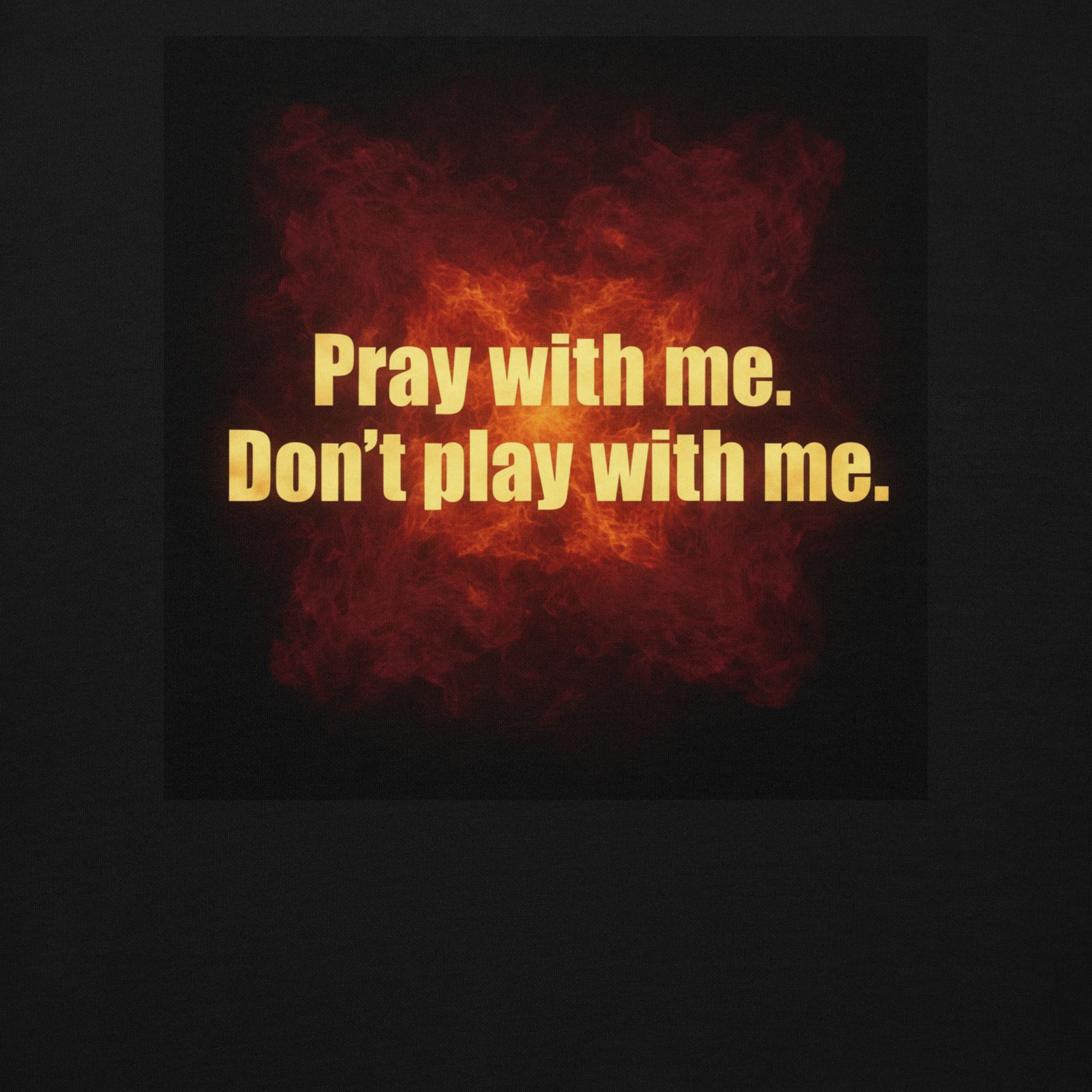 Pray With Me Don't Play With Me ft The Wolf Unisex Hoodie - ThatBoutqiueStore