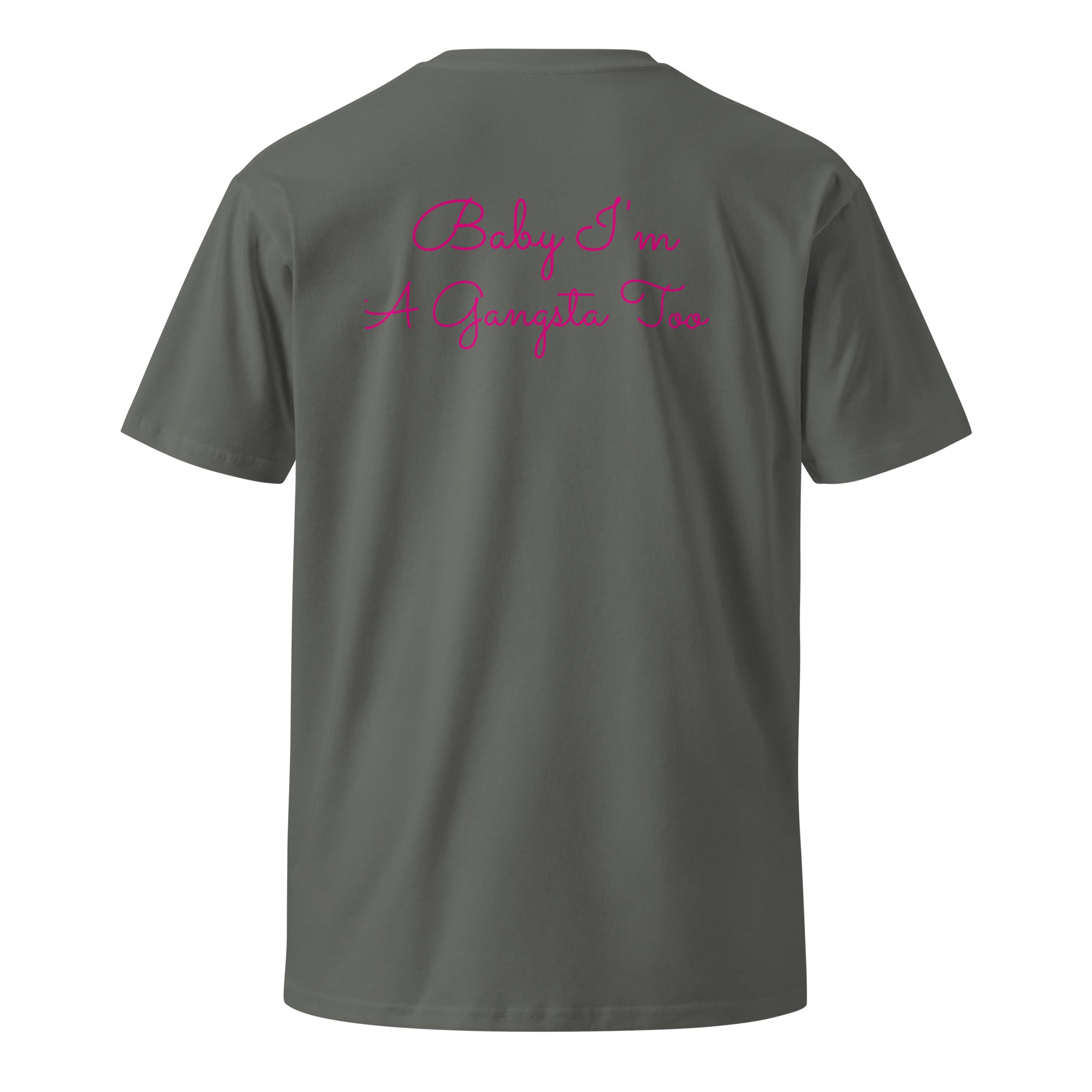 Plain text Baby I'm A Gangsta Too Unisex premium t-shirt - ThatBoutqiueStore