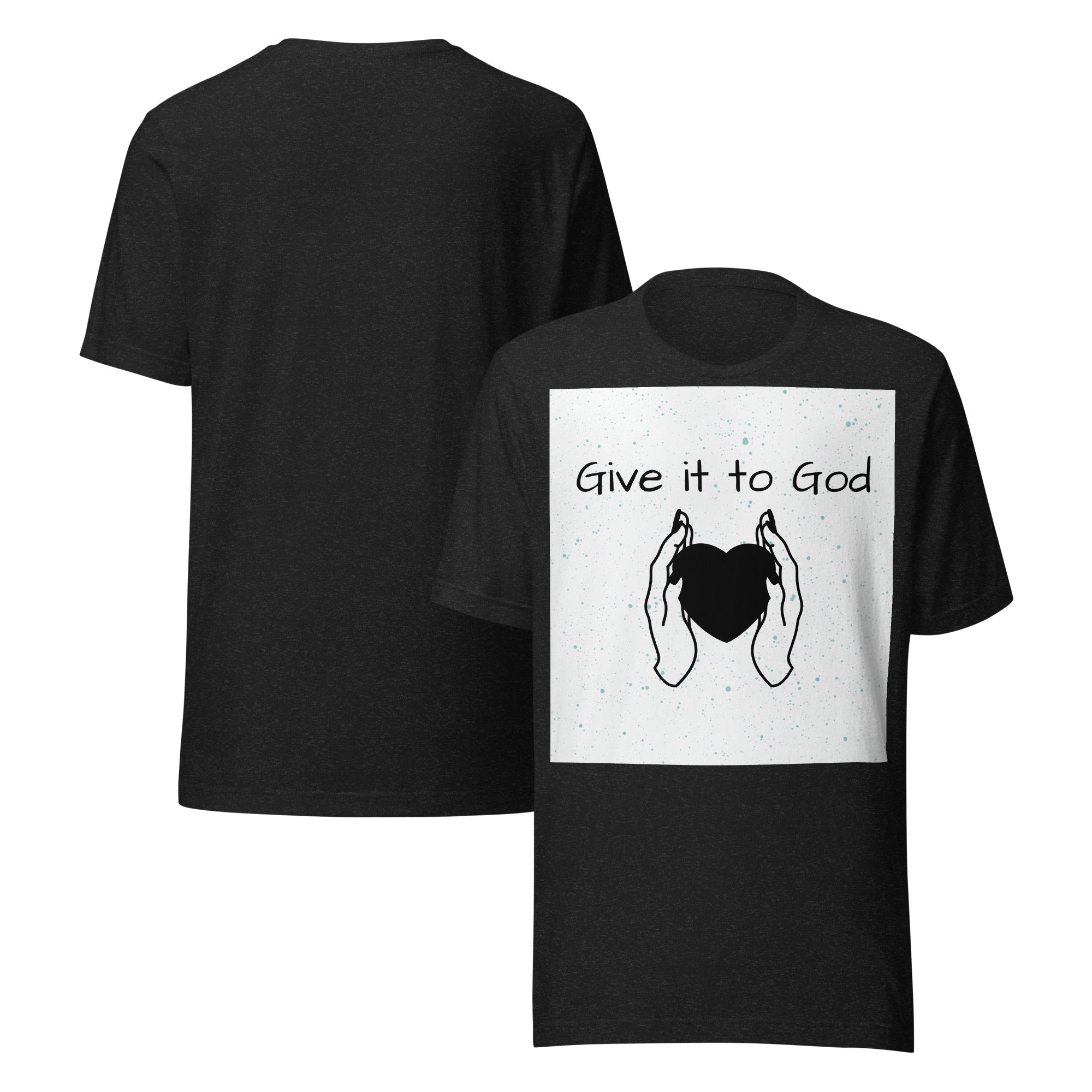 Hands Holding Heart Give It To God Unisex t-shirt - ThatBoutqiueStore