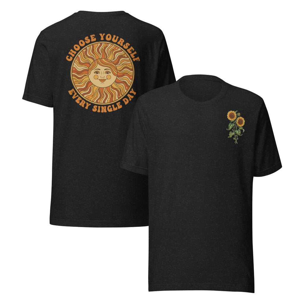Choose Yourself Twin Sunflower Unisex t-shirt - ThatBoutqiueStore